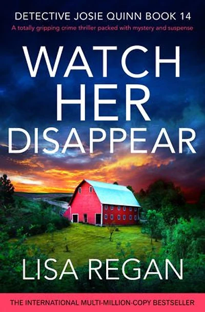 Watch Her Disappear: A totally gripping crime thriller packed with mystery and suspense