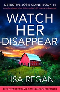 Watch Her Disappear: A totally gripping crime thriller packed with mystery and suspense