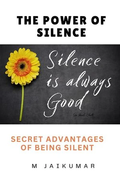 The Power of Silence: Secret Advantages of Being Silent