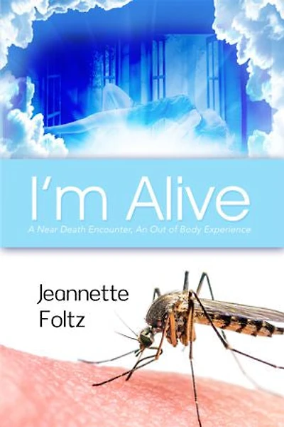 I'm Alive: A Near Death Encounter, An Out of Body Experience