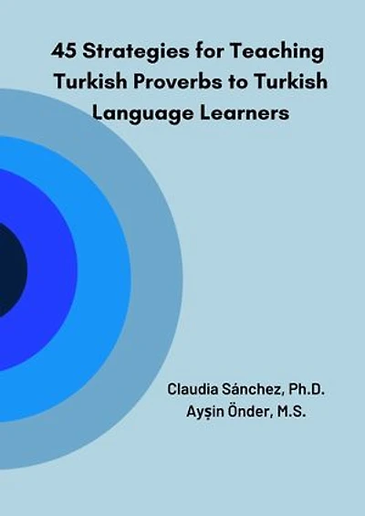 45 Strategies for Teaching Turkish Proverbs to Turkish Language Learners