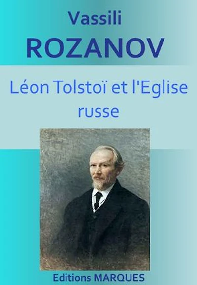 Léon Tolstoï et l'Eglise russe: Littérature russe
