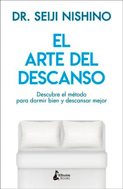 El arte del descanso: Descubre el método para dormir bien y descansar mejor
