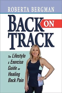 Back on Track: Lifestyle and Exercise Guide Healing Pain