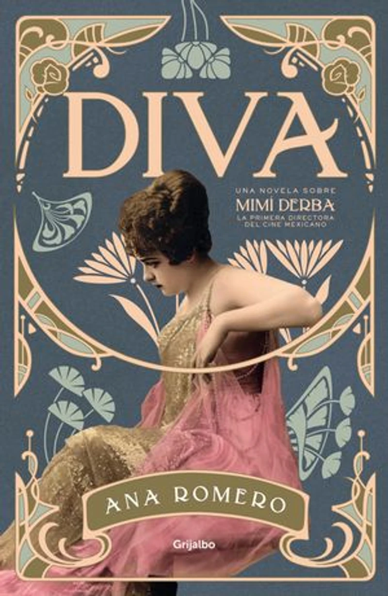 Diva: Una novela sobre Mimí Derba, la primera directora del cine mexicano