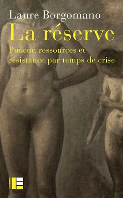 La réserve: Pudeur, ressources et résistance par temps de crise