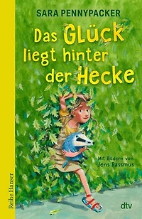 Das Glück liegt hinter der Hecke: Über ein wunderbar starkes Mädchen, das Freundschaft, Wärme und Geborgenheit findet