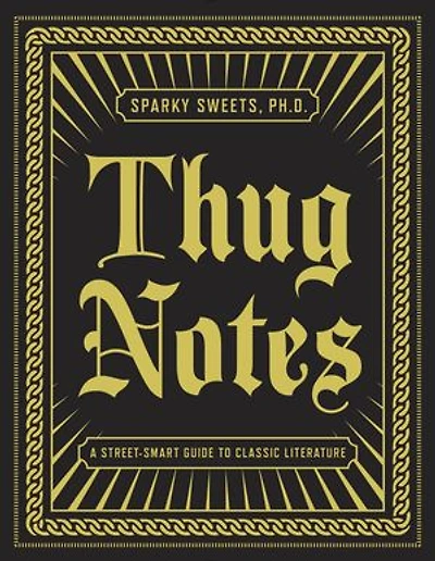 Thug Notes: A Street-smart Guide To Classic Literature