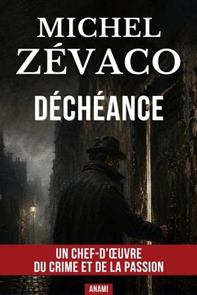 Déchéance: Un grand roman policier de crime et de sacrifice