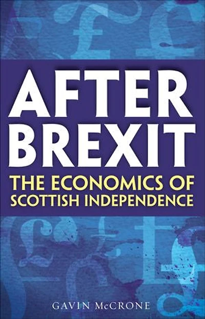 After Brexit: The Economics Of Scottish Independence