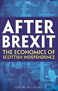 After Brexit: The Economics Of Scottish Independence