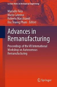 Advances Remanufacturing: Proceedings of the VII International Workshop on Autonomous Remanufacturing