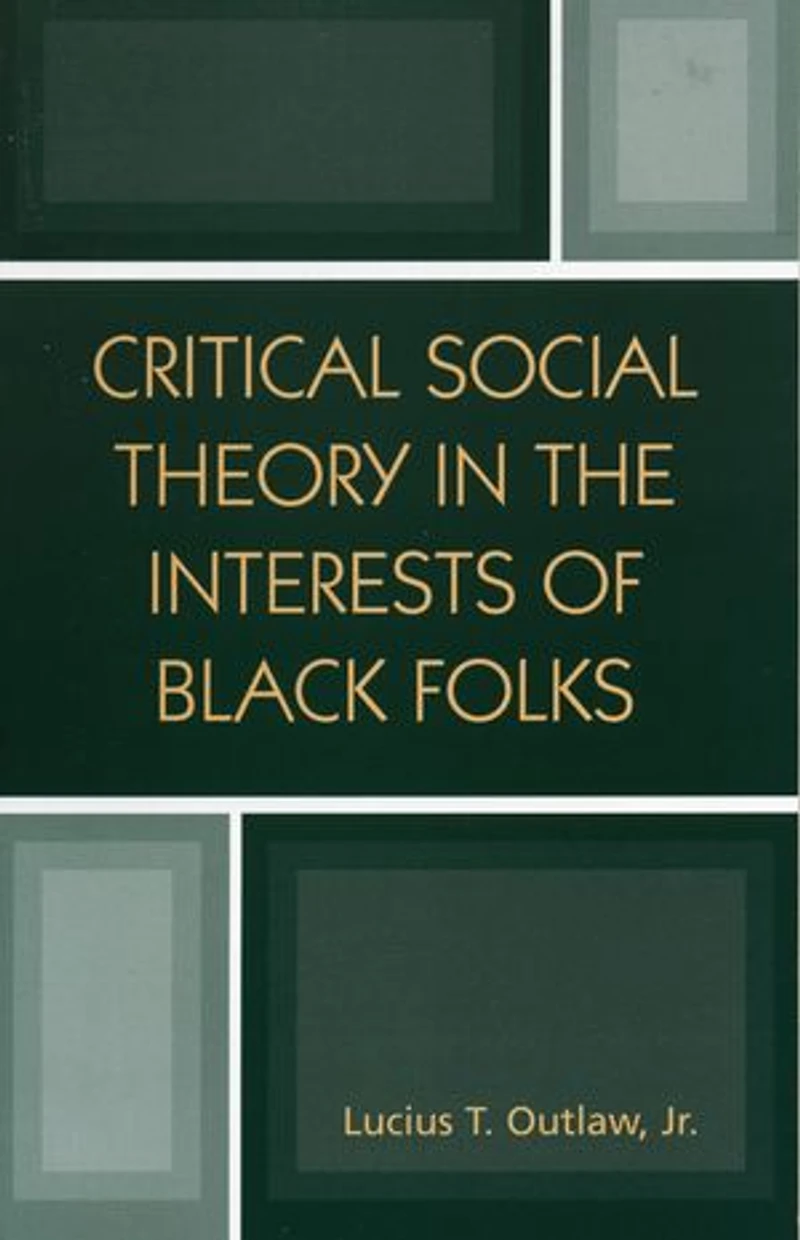 Critical Social Theory the Interests of Black Folks