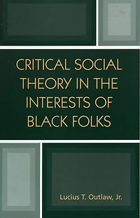 Critical Social Theory the Interests of Black Folks