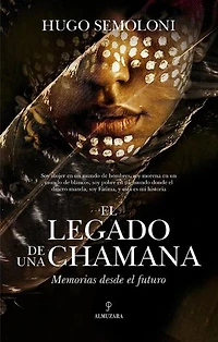 El legado de una chamana: Memorias desde el futuro