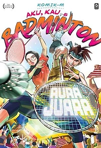 Aku, Kau & Badminton #2: Aura Juara