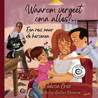 Waarom vergeet oma alles?: Een reis naar de hersenen