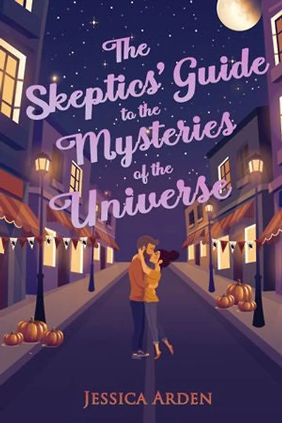 The Skeptics' Guide to the Mysteries of the Universe: (The Skeptics' Guide to Love #1)
