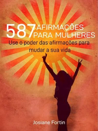 587 Afirmações Para Mulheres