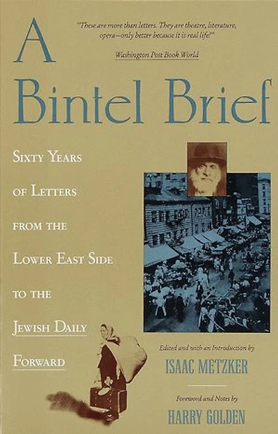 A Bintel Brief: Sixty Years Of Letters From The Lower East Side To Jewish Daily Forward