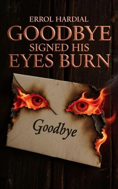 Goodbye Signed, His Eyes Burn