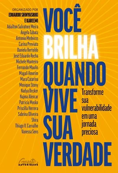 Você brilha quando vive sua verdade: Transforme sua vulnerabilidade em uma jornada preciosa
