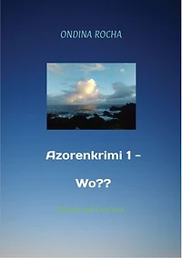 Azorenkrimi 1 - Wo??: Terceira und Graciosa