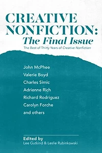 Creative Nonfiction: The Final Issue: Best of Thirty Years Nonfiction
