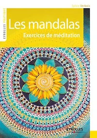 Les mandalas: exercices de méditation