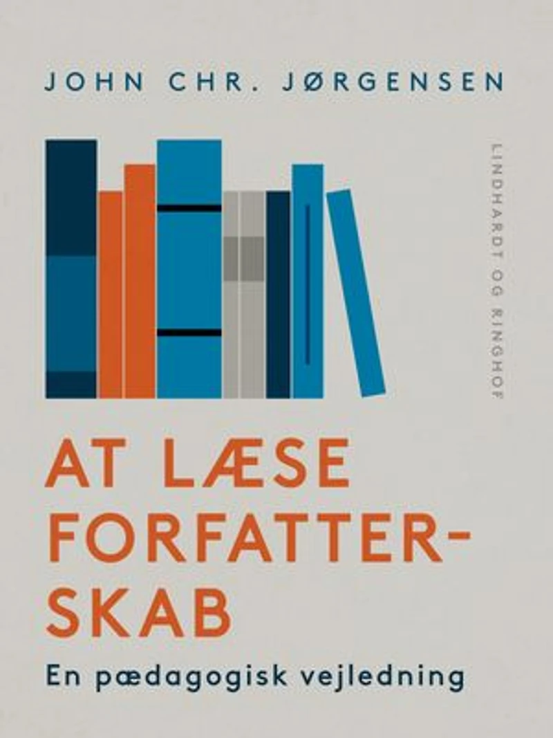 At læse forfatterskab. En pædagogisk vejledning