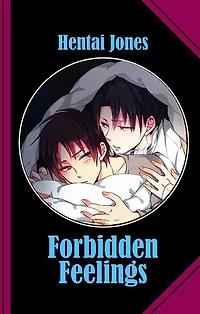 Forbidden Feelings: A steamy fairy tale about lust and love!