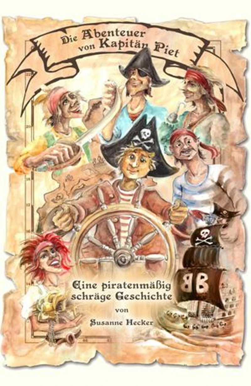 Die Abenteuer von Kapitän Piet: Eine piratenmäßig schräge Geschichte