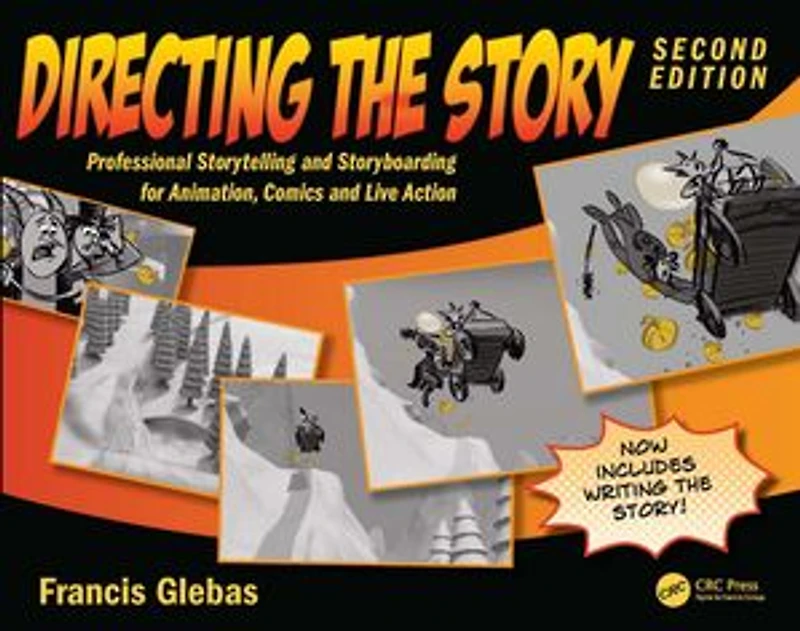 Directing the Story: Professional Storytelling and Storyboarding for Animation, Comics Live Action