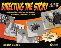 Directing the Story: Professional Storytelling and Storyboarding for Animation, Comics Live Action