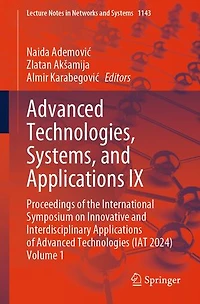 Advanced Technologies, Systems, and Applications IX: Proceedings of the International Symposium on Innovative Interdisciplinary Technologies (IAT 2024) Volume 1