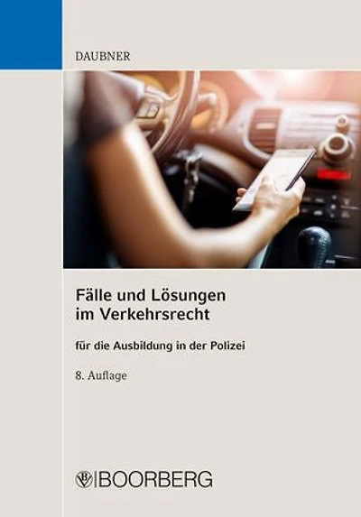 Fälle und Lösungen im Verkehrsrecht: für die Ausbildung in der Polizei