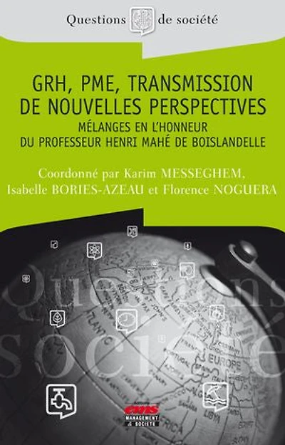 GRH, PME, Transmission - De nouvelles perspectives: Mélanges en l'honneur du professeur H. Mahé de Boislandelle