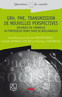GRH, PME, Transmission - De nouvelles perspectives: Mélanges en l'honneur du professeur H. Mahé de Boislandelle