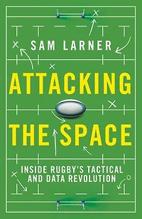 Attacking the Space: Inside Rugby's Tactical and Data Revolution - 'Illuminating' Eddie Jones