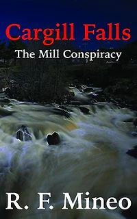 Cargill Falls: The Mill Conspiracy