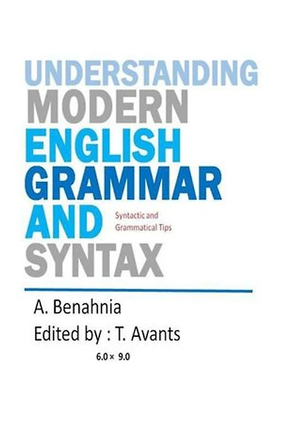 Understanding Modern English Grammar and Syntax : Syntactic & Grammatical Tips