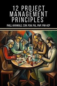 12 Principles of Project Management: The Time Machine Tale (A PMP® and CAPM® Exam Study Aid)