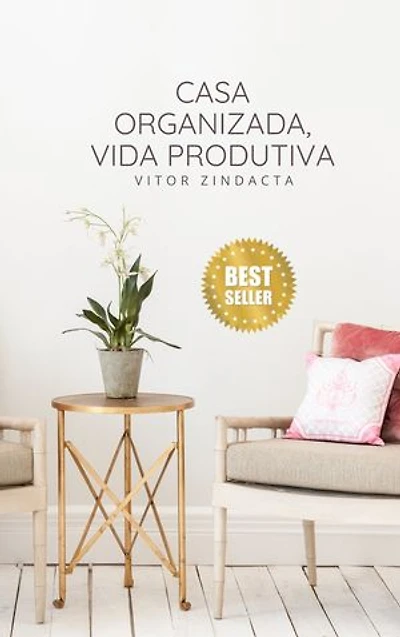 Casa organizada, vida produtiva: Como organizar a casa pode elevar sua experiência produtiva