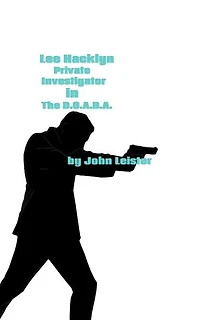 Lee Hacklyn Private Investigator in The D.O.A.D.A.: Lee Hacklyn, #1