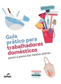 Guia prático para trabalhadores domésticos: passo a passo das tarefas diárias