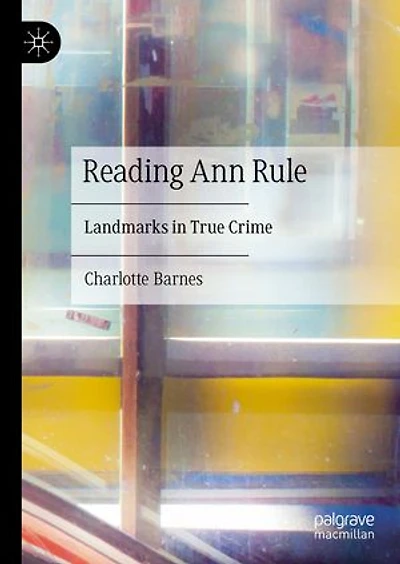 Reading Ann Rule: Landmarks True Crime