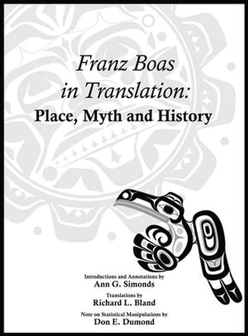 Franz Boas Translation: Place, Myth, and History