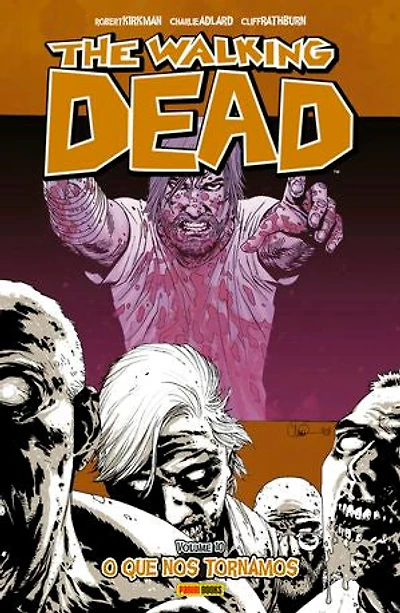 The Walking Dead vol. 10: O Que Nos Tornamos