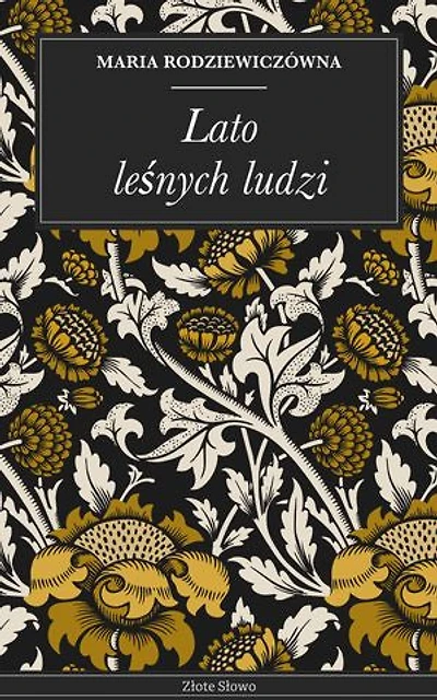 Lato leśnych ludzi: Klasyczna powieść o przyjaźni, naturze i polskich lasach