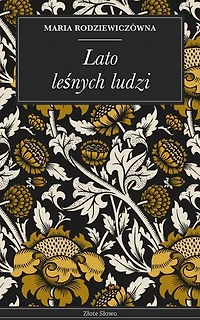 Lato leśnych ludzi: Klasyczna powieść o przyjaźni, naturze i polskich lasach
